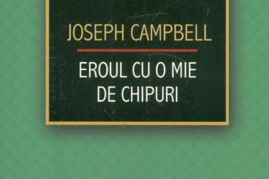 Pe 24 februarie, Editura Herald lanseaza EROUL CU O MIE DE CHIPURI, de Joseph Campbell