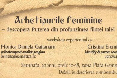 Arhetipurile feminităţii - Descoperă puterea din profunzimea fiinţei tale! (Workshop experienţial, 10 mai 2014)