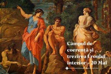 Seminar de aprofundare al Câmpului de Coerență pentru trezirea Eroului Interior (20 mai)