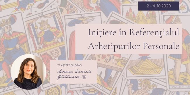 Inițiere în Referențialul Arhetipurilor Personale și în simbolistica Tarotului (2-4 Octombrie)