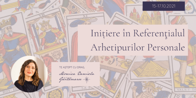 Inițiere în Referențialul Arhetipurilor Personale (15-17 Octombrie 2021)