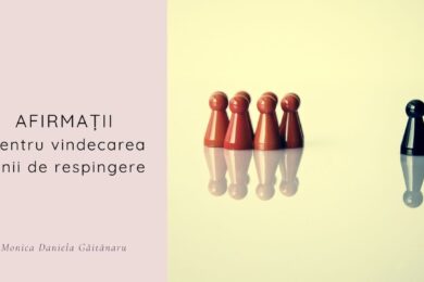 Afirmații pentru vindecarea rănii de respingere