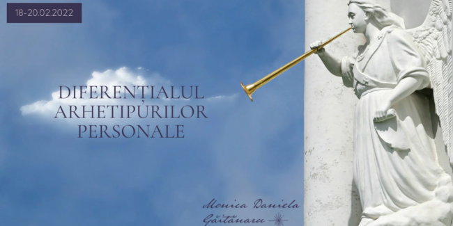 DIFERENȚIALUL ARHETIPURILOR PERSONALE (18-20 februarie 2022)